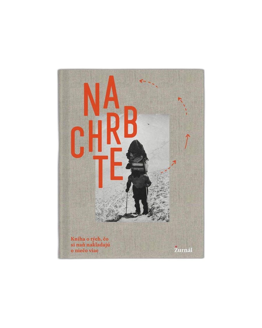 Na Chrbte: Kniha o tých, čo si naň nakladajú o niečo viac